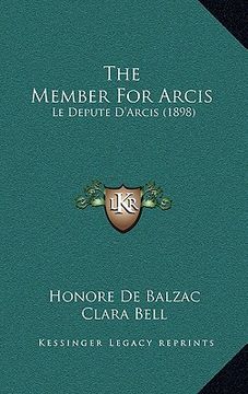 portada the member for arcis: le depute d'arcis (1898) (en Inglés)