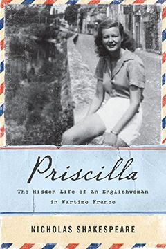 portada Priscilla: The Hidden Life of an Englishwoman in Wartime France
