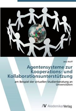 portada Agentensysteme zur Kooperations- und Kollaborationsunterstützung: am Beispiel der virtuellen Studienberatung an Universitäten