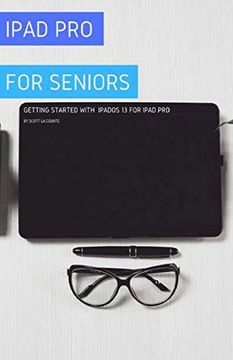 portada Ipad pro for Seniors: Getting Started With Ipados 13 for Ipad pro (en Inglés)