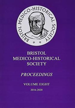 portada Bristol Medicohistorical Society Proceedings Volume Eight 20162020