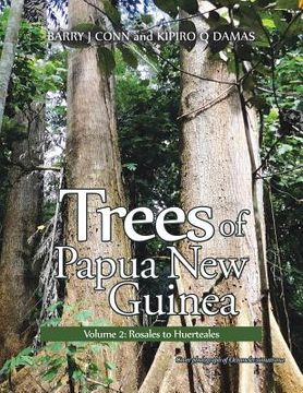 portada Trees of Papua New Guinea: Volume 2: Rosales to Huerteales