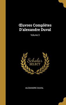 portada Oeuvres Complètes d'Alexandre Duval; Volume 3 (en Francés)