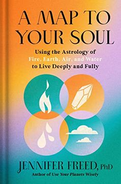 portada A map to Your Soul: Using the Astrology of Fire, Earth, Air, and Water to Live Deeply and Fully (Goop Press) 