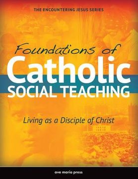 portada Foundations of Catholic Social Teaching: Living as a Disciple of Christ (Encountering Jesus)