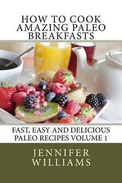 portada How to Cook Amazing Paleo Breakfasts (en Inglés)