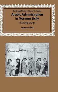 portada Arabic Administration in Norman Sicily: The Royal Diwan (Cambridge Studies in Islamic Civilization) (en Inglés)
