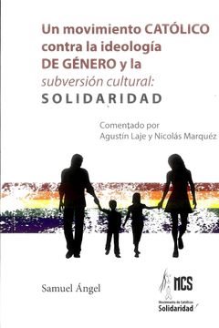 portada Un Movimiento Catolico Contra la Ideologia de Genero y la Subversion Cultural Solidaridad (in Spanish)