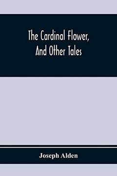 portada The Cardinal Flower, and Other Tales (in English)