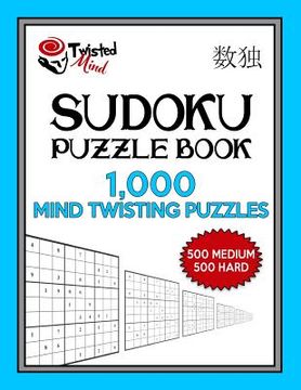 portada Sudoku Puzzle Book, 1,000 Mind Twisting Puzzles, 500 Medium and 500 Hard: Improve Your Game With This Two Level Book