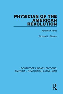 portada Physician of the American Revolution: Jonathan Potts (Routledge Library Editions: America - Revolution & Civil War) (en Inglés)