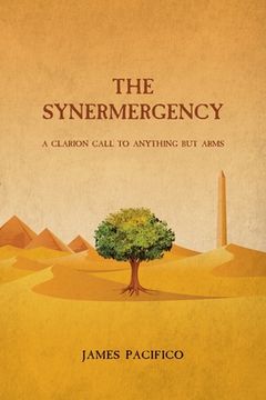 portada The Synermergency: A Clarion Call to Anything but Arms