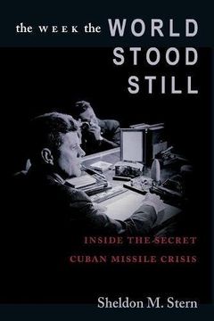 portada The Week the World Stood Still: Inside the Secret Cuban Missile Crisis (Stanford Nuclear age Series) (in English)