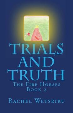 portada Trials and Truth: The Fire Horses Book 2 (en Inglés)