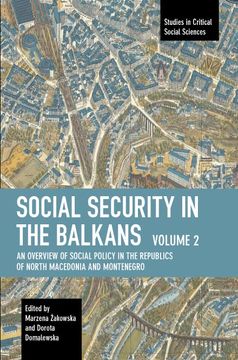 portada Social Security in the Balkans – Volume 2: An Overview of Social Policy in the Republics of North Macedonia and Montenegro (Historical Materialism) (en Inglés)