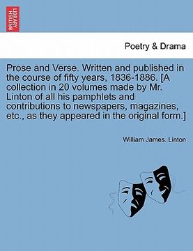 portada prose and verse. written and published in the course of fifty years, 1836-1886. [a collection in 20 volumes made by mr. linton of all his pamphlets an