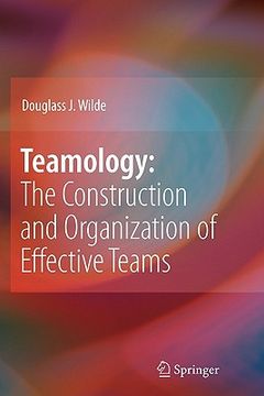 portada teamology: the construction and organization of effective teams