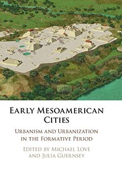 portada Early Mesoamerican Cities: Urbanism and Urbanization in the Formative Period 