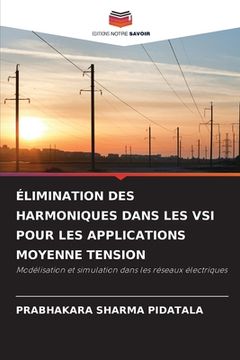portada Élimination Des Harmoniques Dans Les Vsi Pour Les Applications Moyenne Tension (en Francés)