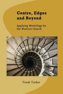 portada Centre, Edges and Beyond: Applying Missiology for the Western Church