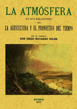 La Atmósfera en sus Relaciones con la Agricultura y el Pronóstico del Tiempo (in Spanish)