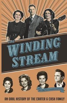 portada The Winding Stream: An Oral History of the Carter and Cash Family