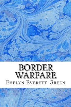 portada Border Warfare: (Evelyn Everett-Green Classics Collection) (en Inglés)