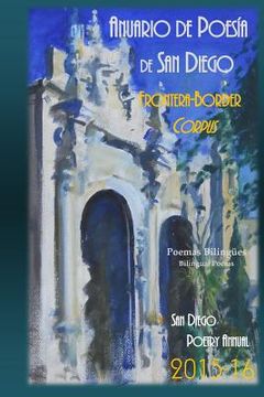 portada Anuario de Poesia de San Diego 2015-16: Frontera - Border Corpus San Diego Poetry Annual 2015-16 (in Spanish)