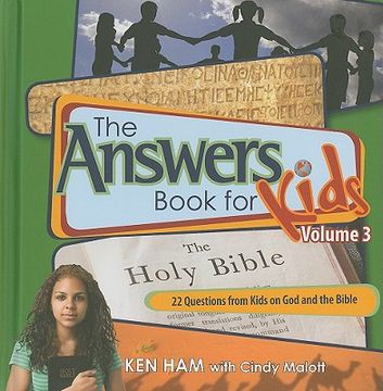 the answers book for kids,22 questions from kids on god and the bible