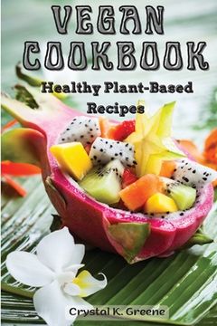 portada Vegan Cookbook: Healthy Plant-Based Recipes (en Inglés)