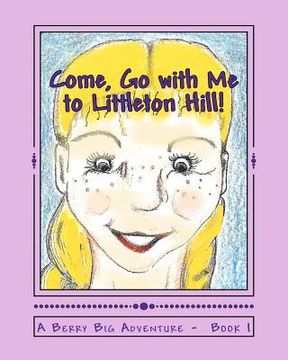 portada come, go with me to littleton hill! (en Inglés)