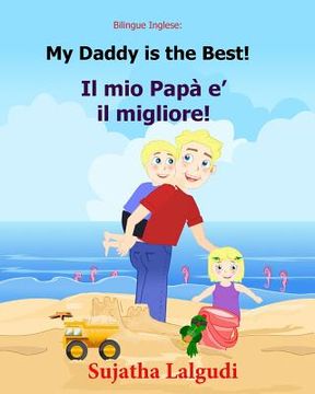 portada Bilingue Inglese: My Daddy is the best: Libro illustrato per bambini, inglese-italiano, italiano-inglese (Edizione bilingue), Bilingue c