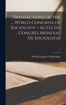 portada Transactions of the ... World Congress of Sociology = Actes Du ... Congrès Mondial De Sociologie; 2 (en Inglés)