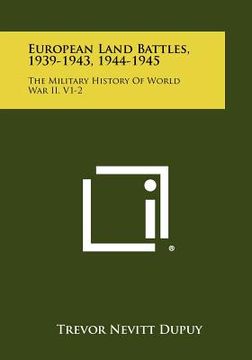 portada european land battles, 1939-1943, 1944-1945: the military history of world war ii, v1-2 (in English)