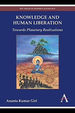 portada Knowledge and Human Liberation: Towards Planetary Realizations (Key Issues in Modern Sociology) (en Inglés)