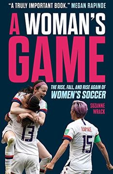 portada A Woman's Game: The Rise, Fall, and Rise Again of Women's Soccer (in English)