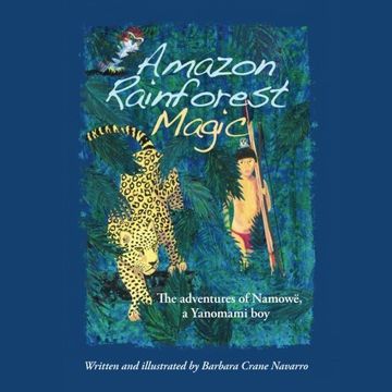 portada Amazon Rainforest Magic: The adventures of Namowë, a Yanomami boy: Volume 1