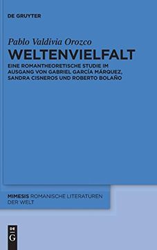 portada Weltenvielfalt: Eine Romantheoretische Studie im Ausgang von Gabriel Garcia Marquez, Sandra Cisneros und Roberto Bolano (en Alemán)
