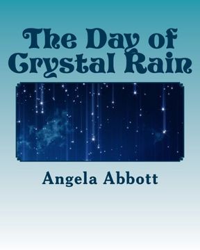 portada The Day of Crystal Rain: The Day of Crystal Rain (Angela's Stories) (Volume 1)