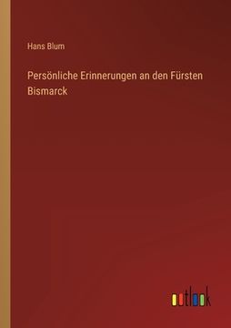portada Persönliche Erinnerungen an den Fürsten Bismarck (in German)