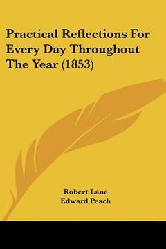 portada practical reflections for every day throughout the year (1853) (en Inglés)