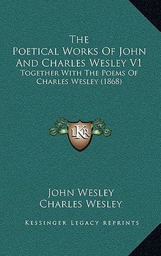 portada the poetical works of john and charles wesley v1: together with the poems of charles wesley (1868) (en Inglés)