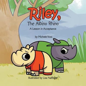 portada Riley, The Albino Rhino: A Lesson in Acceptance (en Inglés)