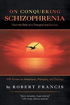 portada On Conquering Schizophrenia: From the Desk of a Therapist and Survivor 