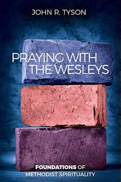 portada Praying With the Wesleys: Foundations of Methodist Spirituality 