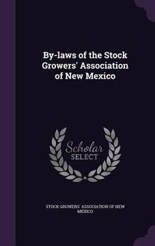 portada By-laws of the Stock Growers' Association of New Mexico (en Inglés)