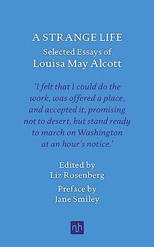 portada A Strange Life: Selected Essays of Louisa may Alcott (en Inglés)