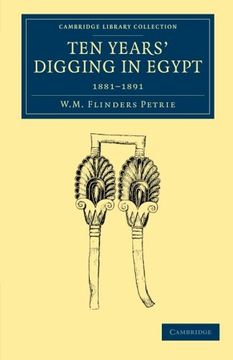 portada Ten Years' Digging in Egypt: 1881 1891 (Cambridge Library Collection - Egyptology) (en Inglés)
