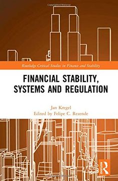 portada Financial Stability, Systems and Regulation (Routledge Critical Studies in Finance and Stability) (in English)