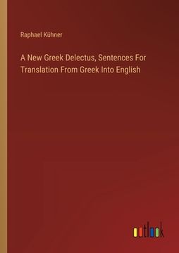 portada A New Greek Delectus, Sentences For Translation From Greek Into English